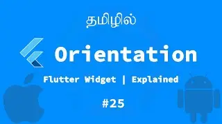 Orientation | Flutter Widget | Explained Tamil | Official Google Flutter widget