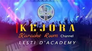 Kejora Karaoke Dangdut - Lesti D Academy (Tanpa Vokal) by Karaoke Room