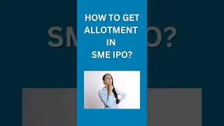 How to get allotment in SME IPO ? 