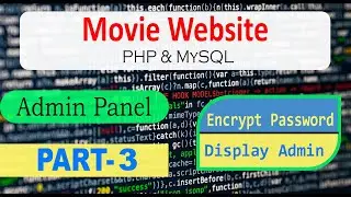 Movie Website Part 3 - Admin Panel Encrypt Password & Display Admin Using PHP and MySQL | Techy Biro