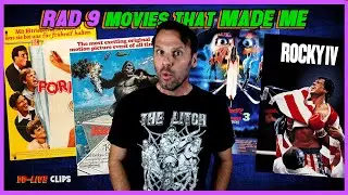 RAD 9 Movies That MADE ME Part 1