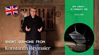 16th Sunday in Ordinary Time - Short sermons from Konstantin Reymaier