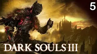 Dark Souls 3 Episode 5