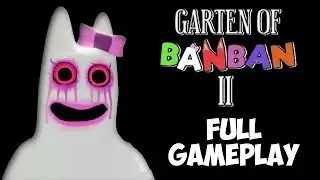 Garten Of BanBan 2 | FULL GAMEPLAY Walkthrough NO COMMENTARY