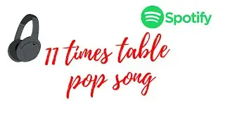 11 TIMES TABLE POP SONG