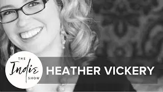 Living your authentic life with Heather Vickery on the Indie Show