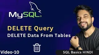 Video - 10 | MySQL DELETE Query, How to Delete Data from Database?  | MPrashant