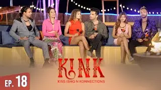 Kiss Ishq N Konnections | Full Episode 18 | KINK Season 01