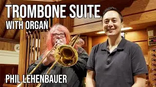Suite for Trombone and Organ - Phil Lehenbauer