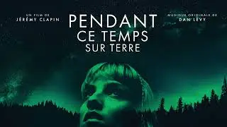 Dan Levy - Pendant Ce Temps Sur Terre (Bande Originale du film)