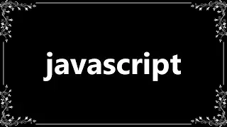 Javascript - Definition and How To Pronounce