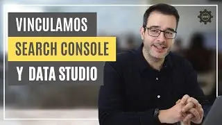 Cómo conectar Google Search Console con Data Studio 🛠 Expertos en SEO ⭐