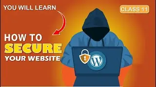 How to Secure Your Website From Hackers  ||  WordPress Website Security  Class #11