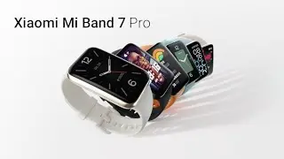Xiaomi Mi Band 7 Pro Official Video