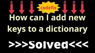 How can I add new keys to a dictionary