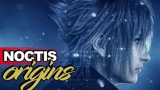 Noctis' Origins Explained ► Final Fantasy XV Lore