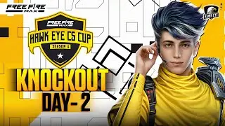 Hawk Eye CS Cup - Season 4 | Knockout- Day 2 | Garena Free Fire Max!