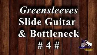 Tutorial: Greensleeves - Slide Guitar & Bottleneck #4#