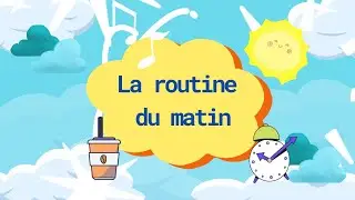 La routine du matin une simple chanson pour enfants  French song for beginners