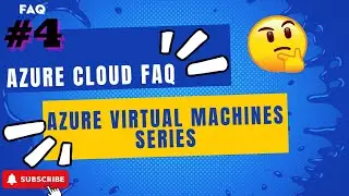 Azure Virtual Machine |Series of Virtual Machine in Azure