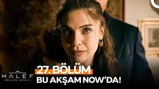 Halef: Köklerin Çağrısı 27. Bölüm Bu Akşam NOW'da!