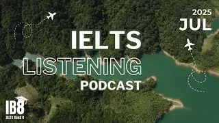 IELTS Listening Podcast Tháng 7 | ASMR | IELTS Test 2025 | Luyện Nghe tiếng Anh 