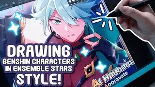 Drawing Genshin Characters in Ensemble Stars Style!