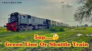 5 UP Green Line Or  5 Up PDK Shuttle Train....?              #PakistanRailways