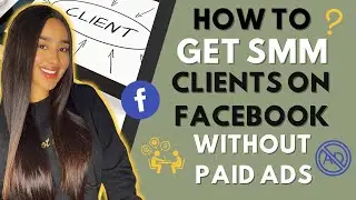 HOW TO GET SOCIAL MEDIA MARKETING CLIENTS THROUGH FACEBOOK WITHOUT PAID ADS