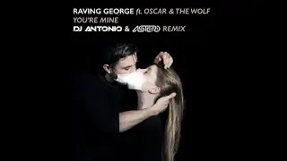 Raving George - You`re Mine