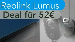 Reolink Lumus für 52€!!