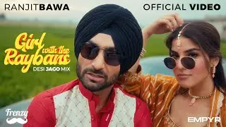 Girl WIth The Raybans (Official Video): DESIFRENZY | RANJIT BAWA | AVEERA | Latest Punjabi Song 2024