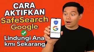 CARA AKTIFKAN SAFESEARCH PENCARIAN GOOGLE