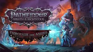 Pathfinder: Wrath of the Righteous — Шаги по пеплу. ч23. Финал, но не конец.