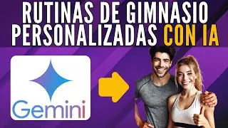 Cómo Crear RUTINAS de Gimnasio PERSONALIZADAS con Google Gemini | Ejercicios de Gym con IA