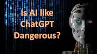 AI like ChatGPT is Dangerous!