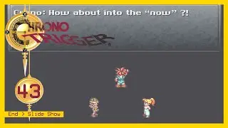 Chrono Trigger | 43 | End - Slide Show