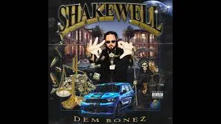 Shakewell - DEM BONEZ (Audio)