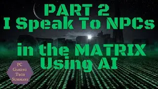 Part 2 AI has Control of NPCs as I Speak in the MATRIX where Unreal Engine 5 is used to make a demo