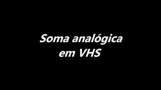 Soma Analógica em VHS - Limiar Home Studio