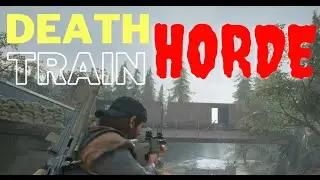 GONE IN 60 SECONDS(OR LESS) - DAYS GONE HORDE KILLER - DEATH TRAIN HORDE MAP LOCATION
