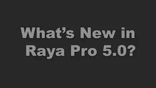 Whats new in Raya Pro 5.0