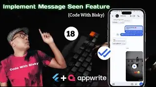 18 Supercharge Your Flutter Chat App:Implement Chat Message Seen with Appwrite(Firebase Alternative)