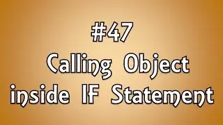#47: Calling Object inside IF Statement