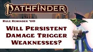 Will Persistent Damage Trigger Weaknesses? (Pathfinder 2e Rule Reminder 