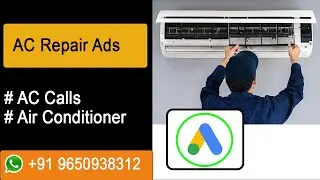 How To Create Ac Repair Google Ads Account| Generate Ac Calls With Google Ads| Latest Tips 