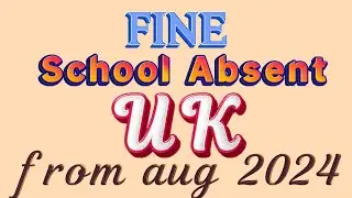 Child absent from UK School without permission new fines from Aug 2024