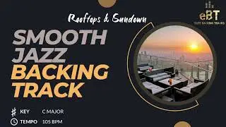 Rooftops & Sundown - Smooth Jazz Backing Track in C Major