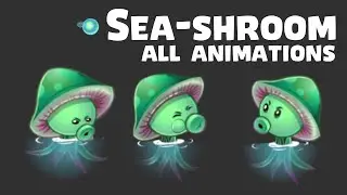 Sea-shroom All Animations | Plants vs Zombies 2 11.2.1