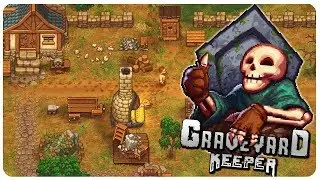 RIP IN PEPPERONI? - Graveyard Keeper Gameplay #17